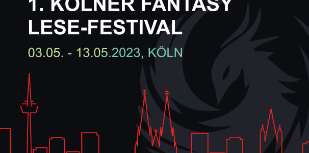 1. Kölner Fantasy Lese-Festival (3.-13. Mai): Bald geht’s los!